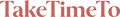 TakeTimeTo